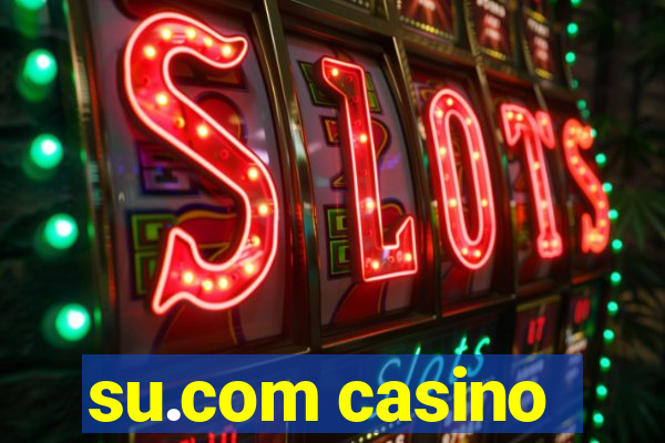 su.com casino